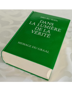 Dans la Lumière de la Vérité – Message du Graal, Volume unique